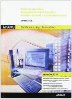 Sistema operativo, búsqueda de la información : Internet-Intranet y correo electrónico : módulo transversal ofimática
