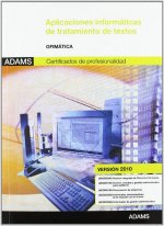 Aplicaciones informáticas de tratamiento de textos : módulo transversal ofimática (versión 2010)