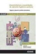 Características y necesidades de atención higiénico-sanitaria de las personas dependientes : certificado de profesionalidad atención sociosanitaria a