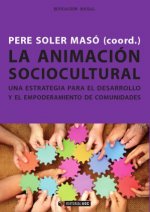 La animación sociocultural : una estrategia para el desarrollo y el empoderamiento de comunidades