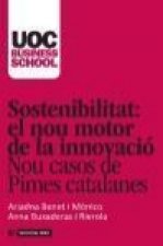 Sostenibilitat : el nou motor de la innovació : nou casos de Pimes catalanes