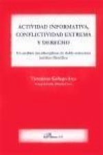 Actividad informativa, conflictividad extrema y derecho : un análisis interdisciplinar de doble estructura jurídico-filosófica