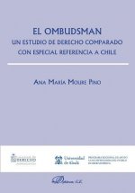 El ombudsman : un estudio comparado con especial referencia a Chile