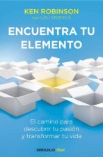 Encuentra tu elemento: el camino para descubrir tu pasión y transformar tu vida