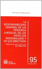 La responsabilidad criminal de las personas jurídicas, de los entes sin personalidad y de su directivos : análisis de los arts. 31 bis y 129 del Códig