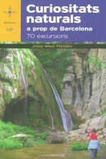 Curiositats naturals a prop de Barcelona : 70 excursions