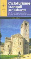 Cicloturisme tranquil per Catalunya: 26 itineraris per descobrir el país amb suau cop de pedal