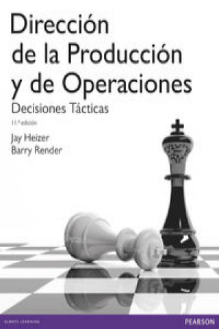 Dirección de la producción y de operaciones: Decisiones tácticas