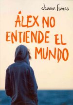 Álex no entiende el mundo