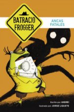 Un caso de Batracio Frogger 2. Ancas fatales