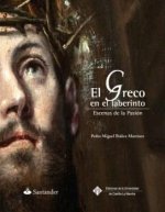 El Greco en el laberinto : escenas de la pasión