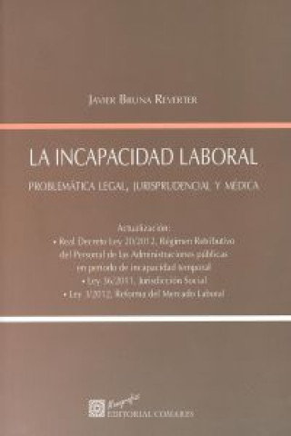 La incapacidad laboral : problemática legal, jurisprudencial y médica