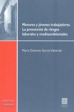 Menores y jóvenes trabajadores : la prevención de riesgos laborales y medioambientales