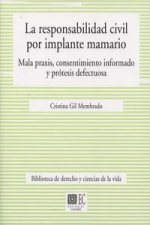 La responsabilidad civil por implante mamario : mala praxis, consentimiento informado y prótesis defectuosa