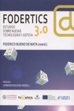 Fodertics 3.0 : estudios sobre nuevas tecnologías y justicia