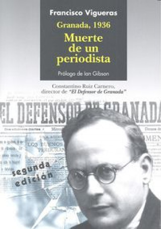 Granada, 1936 : muerte de un periodista : Constantino Ruiz Carnero, 1887-1936