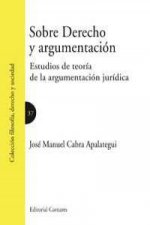 Sobre derecho y argumentación : estudios de teoría de la argumentación jurídica