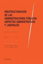 Reestructuración de las administraciones públicas : aspectos administrativos y laborales