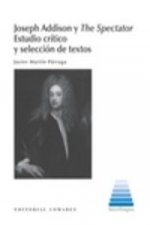 Joseph Addison y The Spectator : estudio crítico y selección de textos