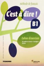 C'Est a dire B1 : cahier d'activités