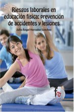Riesgos laborales en educación física : prevención de accidentes y lesiones