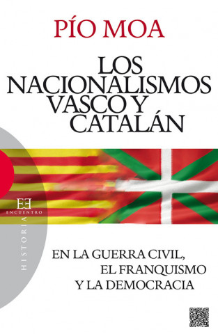 Los nacionalismos vasco y catalán : en la Guerra Civil, el franquismo y la democracia