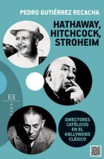 Hathaway, Hitchcock, Stroheim: directores católicos en el Hollywood clásico