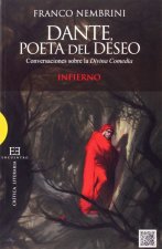 Dante, poeta del deseo: Conversaciones sobre la Divina Comedia, Infierno
