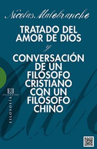 Tratado del amor de Dios; Conversación de un filósofo cristiano con un filósofo chino