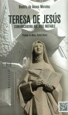 Teresa de Jesús, comunicadora del Dios inefable: Tres claves de lectura de su obra literaria
