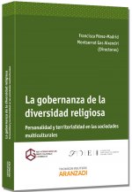 La gobernanza de la diversidad religiosa : personalidad y territorialidad en las sociedades multiculturales