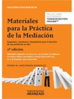 Materiales para la práctica de la mediación : esquemas, cuestiones y formularios para el ejercicio de una profesión en alza