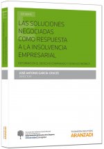 Las soluciones negociadas como respuesta a la insolvencia empresarial : reformas en el derecho comparado y crisis económica