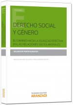 Derecho social y género : el camino hacia la igualdad efectiva en las relaciones sociolaborales