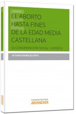 El aborto hasta fines de la Edad Media castellana : Su consideración social y jurídica