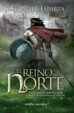 El reino del Norte : una intriga de ambición, amor y muerte en la Asturias del siglo IX