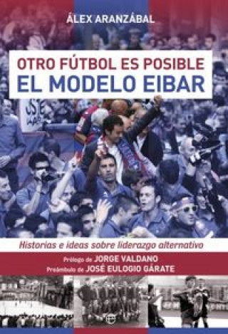 El modelo Eibar: Otro fútbol es posible