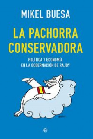 La pachorra conservadora: Política y economía en la gobernación de Rajoy