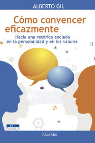 Cómo convencer eficazmente: Hacia una retórica anclada en la personalidad y en los valores