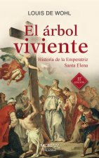 El árbol viviente : historia de la emperatriz Santa Elena