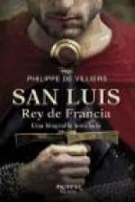 San Luis, rey de Francia : una biografía novelada