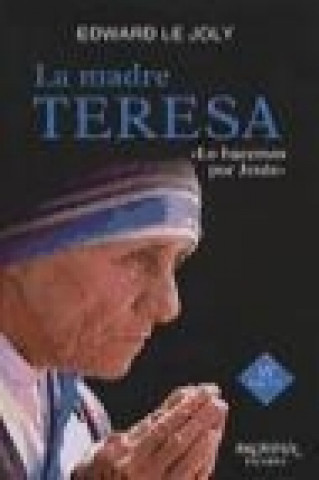 Madre Teresa: lo hacemos por Jesús
