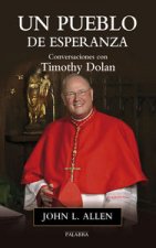 Un pueblo de esperanza : conversaciones con Timothy Dolan