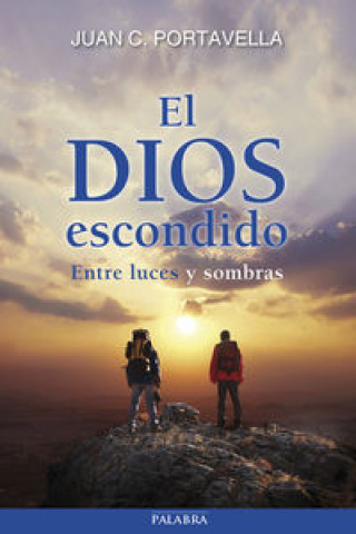 El Dios escondido : entre luces y sombras