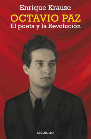 Octavio Paz : el poeta y la revolución