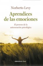 Aprendices de las emociones: Cómo acceder a la autocuracion psicologica