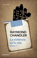 La violencia es lo mío: relatos 2