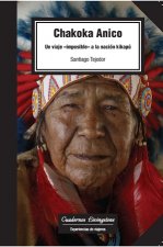 Chakoka Anico. : un viaje imposible a la nación kikapú