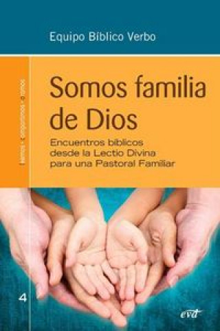Somos familia de Dios : encuentros bíblicos desde la Lectio Divina para una Pastoral Familiar