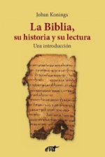 La Biblia, su historia y su lectura: Una introducción